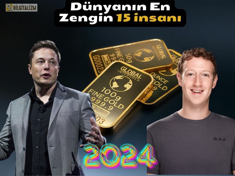 DÜNYANIN EN ZENGİN 15 İNSANI 2024